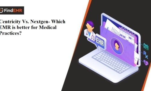 Centricity Vs. Nextgen- Which EMR is better for Medical Practices?